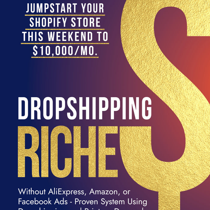 Dropshipping Riches: eBook, Paperback, Hard Cover and Audiobook