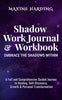 Shadow Work Journal & Workbook - Embrace the Shadows Within